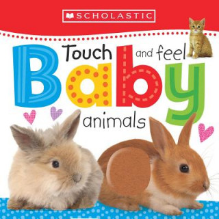 Książka Touch and Feel Baby Animals (Scholastic Early Learners) Scholastic Inc.