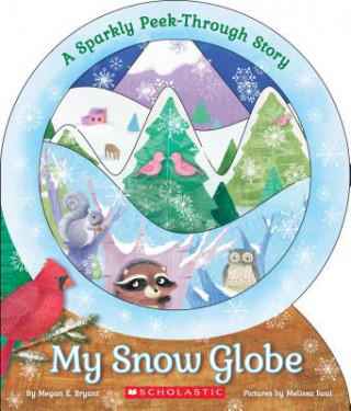 Kniha My Snow Globe Megan E. Bryant