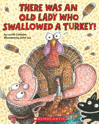 Kniha There Was an Old Lady Who Swallowed a Turkey! Lucille Colandro