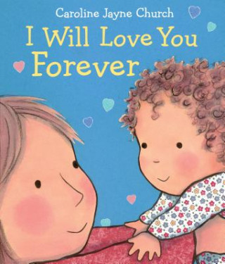 Knjiga I Will Love You Forever Caroline Jayne Church