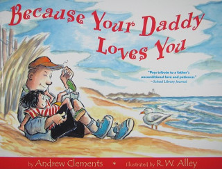 Book Because Your Daddy Loves You Andrew Clements