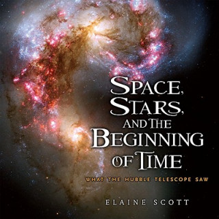 Kniha Space, Stars, and the Beginning of Time Elaine Scott