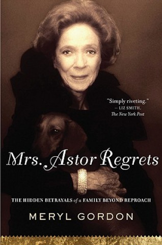 Kniha Mrs. Astor Regrets Meryl Gordon