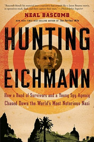 Kniha Hunting Eichmann Neal Bascomb