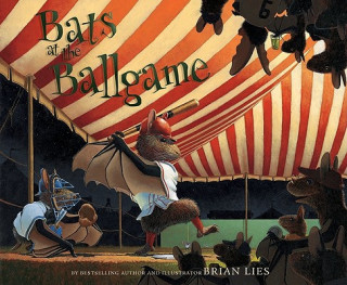 Knjiga Bats at the Ballgame Brian Lies