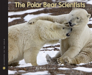 Könyv Polar Bear Scientists Peter Lourie