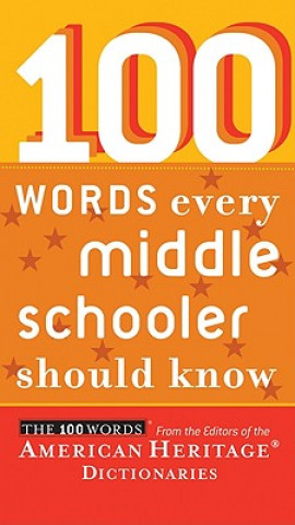 Buch 100 Words Every Middle Schooler Should Know American Heritage Publishing Company