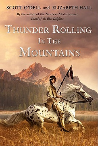 Kniha Thunder Rolling In The Mountains Scott O'Dell