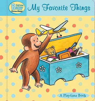 Carte Curious Baby My Favorite Things (Curious George Padded Board Book) H A Rey