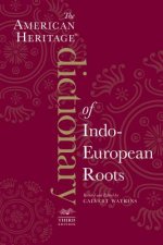 Carte American Heritage Dictionary of Indo-European Roots, Third Edition Calvert Watkins