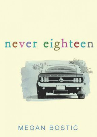 Knjiga Never Eighteen Megan Bostic