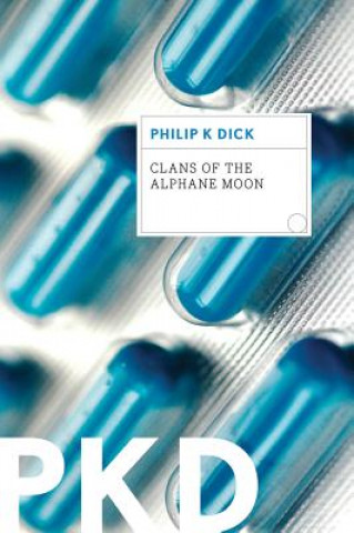 Kniha Clans of the Alphane Moon Philip K. Dick