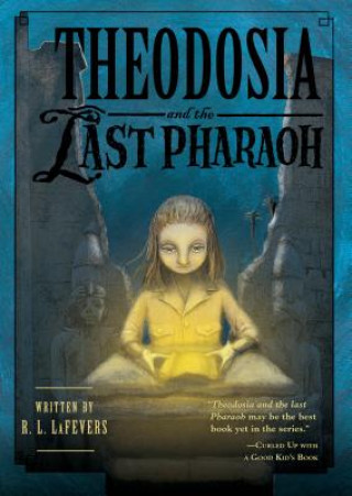 Kniha Theodosia and the Last Pharaoh R. L. Lafevers