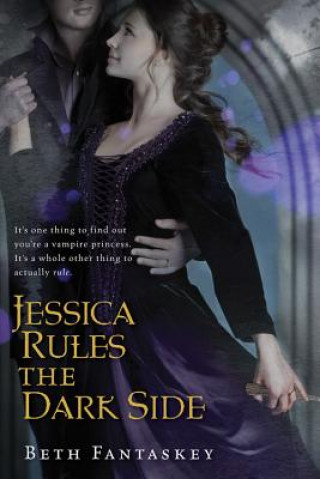 Könyv Jessica Rules the Dark Side Beth Fantaskey