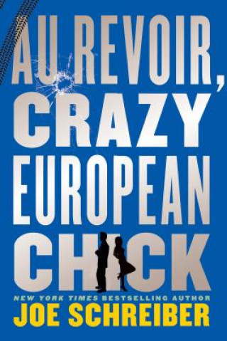 Книга Au Revoir, Crazy European Chick Joe Schreiber