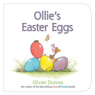 Könyv Ollie's Easter Eggs Board Book Olivier Dunrea