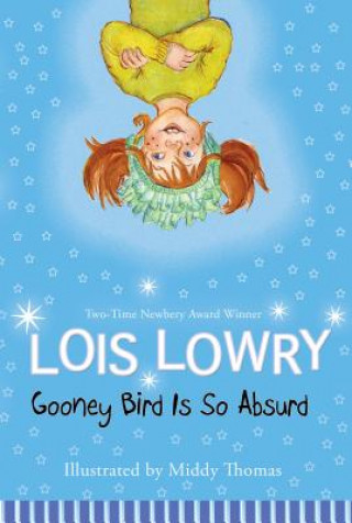 Kniha Gooney Bird Is So Absurd Lois Lowry