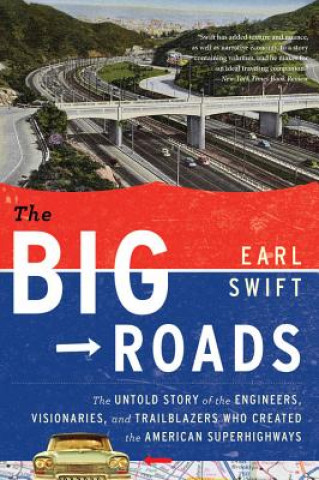 Kniha Big Roads Earl Swift