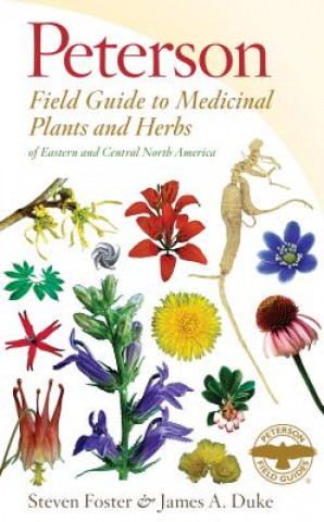 Carte Peterson Field Guide to Medicinal Plants and Herbs of Eastern and Central North America, Third Edition Steven Foster