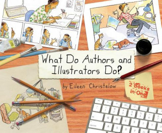 Kniha What Do Authors and Illustrators Do? (Two Books in One) Eileen Christelow