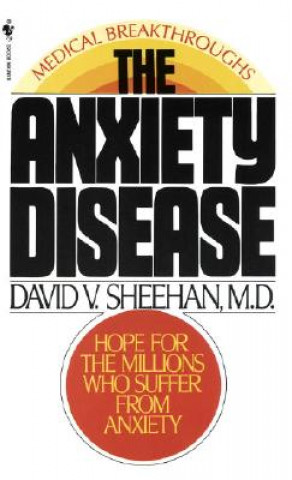 Kniha The Anxiety Disease David V. Sheehan