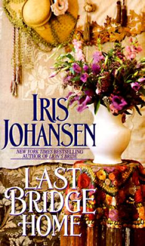 Kniha Last Bridge Home Iris Johansen