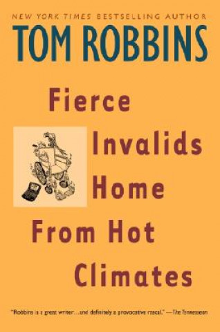 Book Fierce Invalids Home from Hot Climates Tom Robbins