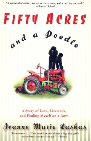 Book Fifty Acres and a Poodle Jeanne Marie Laskas