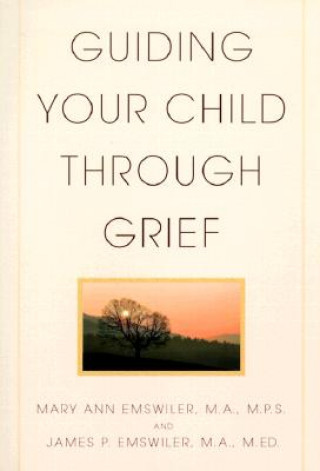 Buch Guiding Your Child Through Grief James P. Emswiler