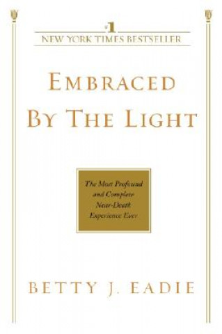 Kniha Embraced by the Light Betty J. Eadie