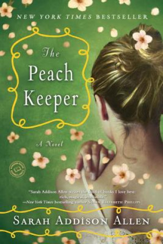 Könyv The Peach Keeper Sarah Addison Allen