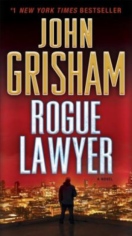 Kniha Rogue Lawyer John Grisham
