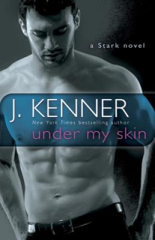 Книга Under My Skin J. Kenner