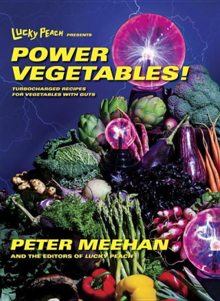 Carte Lucky Peach Presents Power Vegetables! Peter Meehan