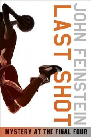 Book Last Shot: Mystery at the Final Four (The Sports Beat, 1) John Feinstein
