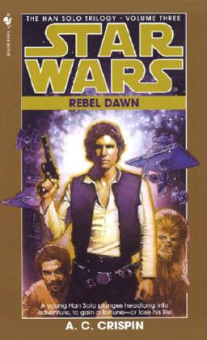 Книга Star Wars: The Han Solo Trilogy - Rebel Dawn A. C. Crispin