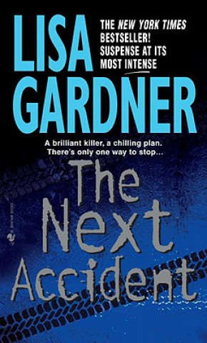 Kniha The Next Accident Lisa Gardner