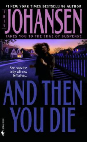 Buch And Then You Die Iris Johansen