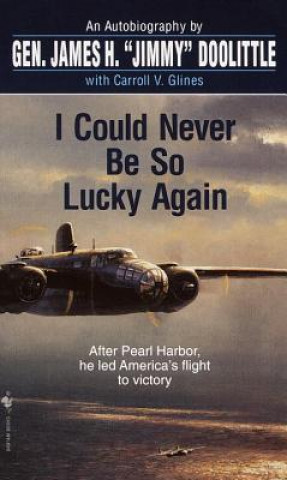 Kniha I Could Never Be So Lucky Again James H. Doolittle
