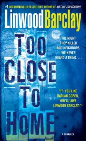 Kniha Too Close to Home Linwood Barclay