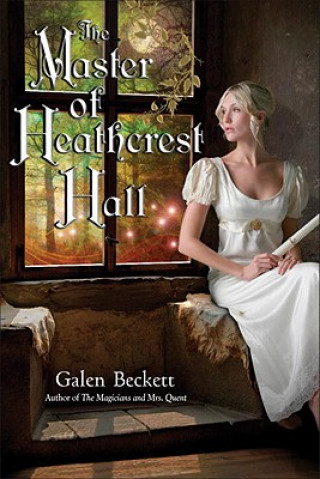 Buch The Master of Heathcrest Hall Galen Beckett