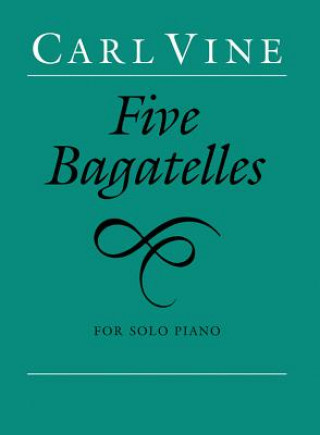 Книга Five Bagatelles Carl Vine