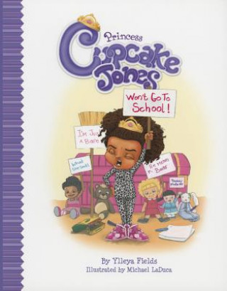 Libro Princess Cupcake Jones Won't Go to School Ylleya Fields