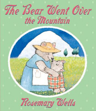 Könyv Bear Went Over The Mountain Rosemary Wells