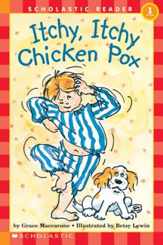 Kniha Itchy, Itchy, Chicken Pox (Scholastic Reader, Level 1) Grace MacCarone