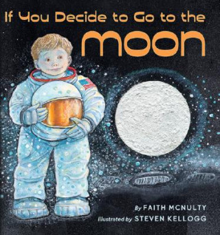 Kniha If You Decide To Go To The Moon Faith McNulty