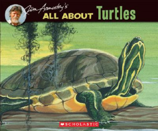 Könyv Jim Arnosky's All About Turtles Jim Arnosky