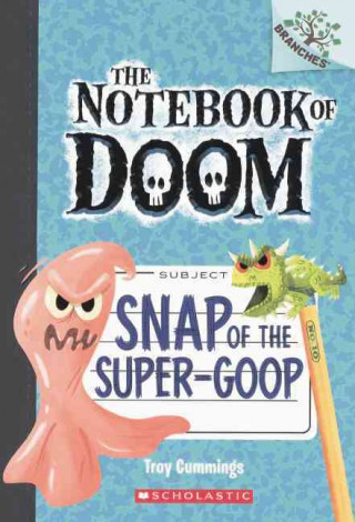 Könyv Snap of the Super-goop Troy Cummings