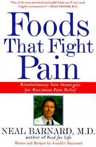 Carte Foods That Fight Pain Neal D. Barnard