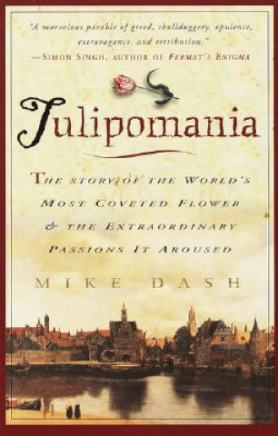 Könyv Tulipomania Mike Dash